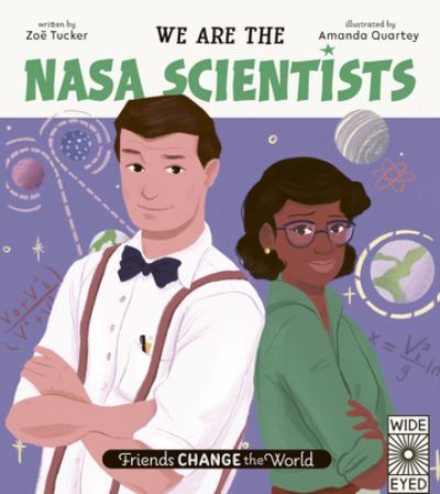 Cover for Zoë Tucker · We Are the NASA Scientists - Friends Change the World (Hardcover Book) (2021)