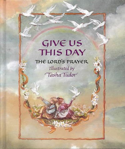 Cover for Give Us This Day  the Lords Prayer (Book) (1987)