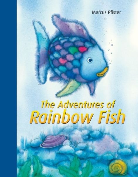 The Adventures Of Rainbow Fish - Marcus Pfister - Livros - North-South Books - 9780735841857 - 1 de agosto de 2014