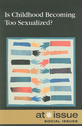 Cover for Hayley Mitchell Haugen · Is Childhood Becoming Too Sexualized? (At Issue Series) (Pocketbok) (2010)