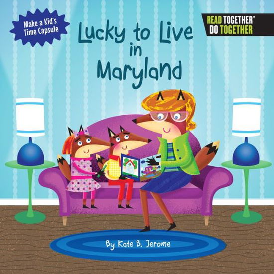 Cover for Kate B. Jerome · Lucky to Live in Maryland (Hardcover Book) (2017)