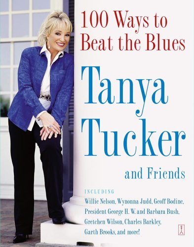 100 Ways to Beat the Blues/ 194pgs - Tanya Tucker - Bøker - FI.SI - 9780743282857 - 1. mars 2006