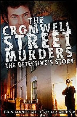 Cover for John Bennett · The Cromwell Street Murders: The Detective's Story (Paperback Book) [UK edition] (2005)