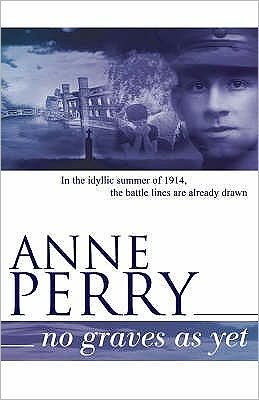 Cover for Anne Perry · No Graves as Yet (World War I Series, Novel 1): An evocative novel of war, secrets and intrigue - World War 1 Series (Paperback Bog) (2004)