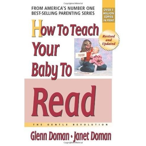 How to Teach Your Baby to Read: The Gentle Revolution - Glenn Doman - Livros - Square One Publishers - 9780757001857 - 27 de outubro de 2005