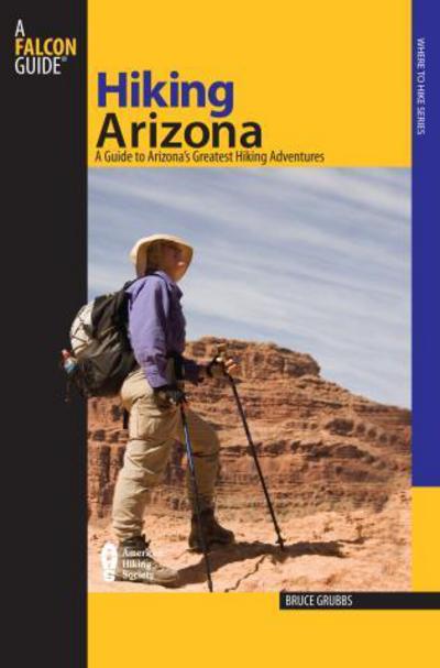 Cover for Bruce Grubbs · Hiking Arizona: A Guide to Arizona's Greatest Hiking Adventures - State Hiking Guides Series (Paperback Book) [3 Revised edition] (2007)