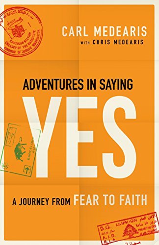 Cover for Carl Medearis · Adventures in Saying Yes: A Journey from Fear to Faith (Paperback Bog) (2015)
