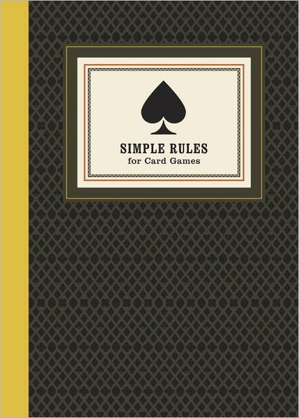 Simple Rules for Card Games: Instructions and Strategy for 20 Games - Potter Gift - Bøker - Random House USA Inc - 9780770433857 - 14. mai 2013