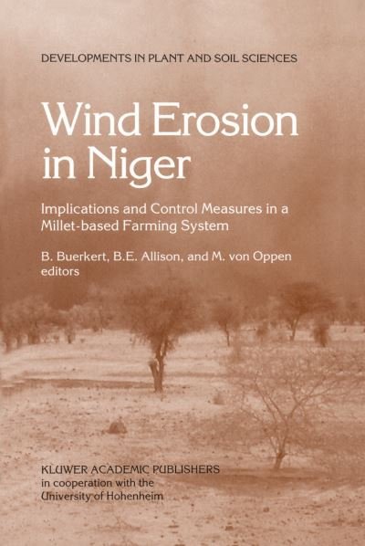 Cover for B Buerkert · Wind Erosion in Niger: Implications and Control Measures in a Millet-based Farming System - Developments in Plant and Soil Sciences (Hardcover bog) (1996)