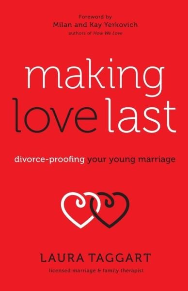 Cover for Laura Taggart · Making Love Last - Divorce-Proofing Your Young Marriage (Pocketbok) (2017)