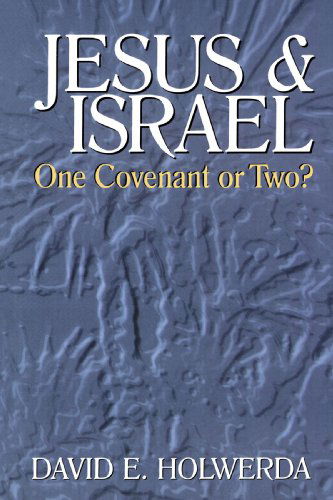 Cover for Mr. David E. Holwerda · Jesus and Israel: One Covenant or Two? (Paperback Book) (1995)