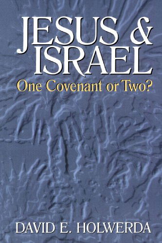 Jesus and Israel: One Covenant or Two? - Mr. David E. Holwerda - Livros - Wm. B. Eerdmans Publishing Co. - 9780802806857 - 6 de janeiro de 1995