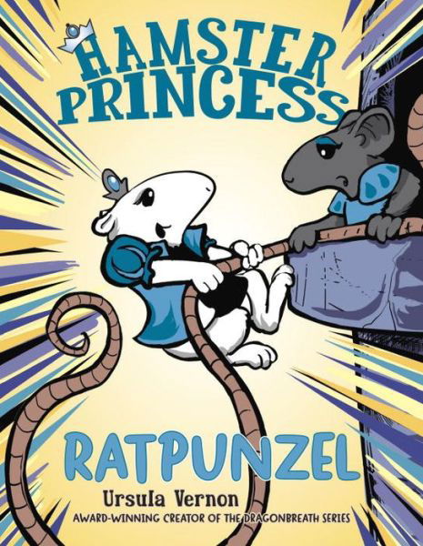 Cover for Ursula Vernon · Hamster Princess Ratpunzel (Hardcover Book) (2016)