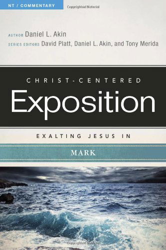 Cover for Dr. Daniel L. Akin · Exalting Jesus in Mark (Paperback Book) (2014)