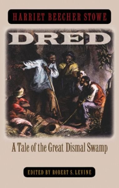 Cover for Harriet Beecher Stowe · Dred: A Tale of the Great Dismal Swamp (Paperback Bog) [New edition] (2006)