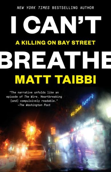 Cover for Matt Taibbi · I Can't Breathe: A Killing on Bay Street (Pocketbok) (2018)