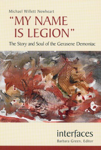 My Name is Legion: the Story and Soul of the Gerasene Demoniac (Interfaces Series) - Barbara Green - Bøger - Michael Glazier - 9780814658857 - 1. oktober 2004