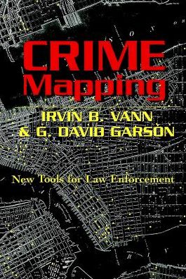 Crime Mapping: New Tools for Law Enforcement - Studies in Crime and Punishment - G. David Garson - Books - Peter Lang Publishing Inc - 9780820457857 - May 28, 2003