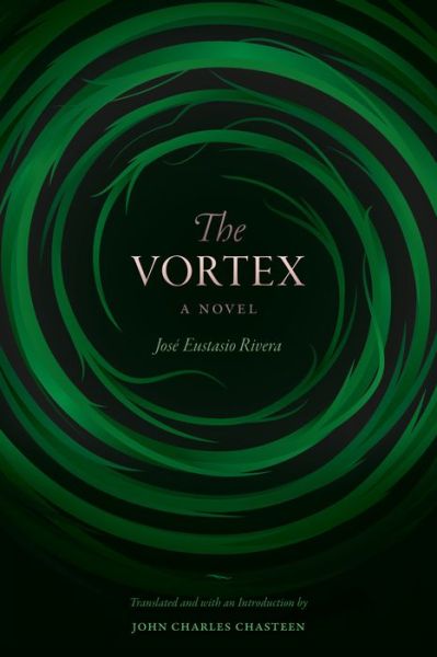 Cover for Jose Eustasio Rivera · The Vortex: A Novel (Hardcover Book) (2018)