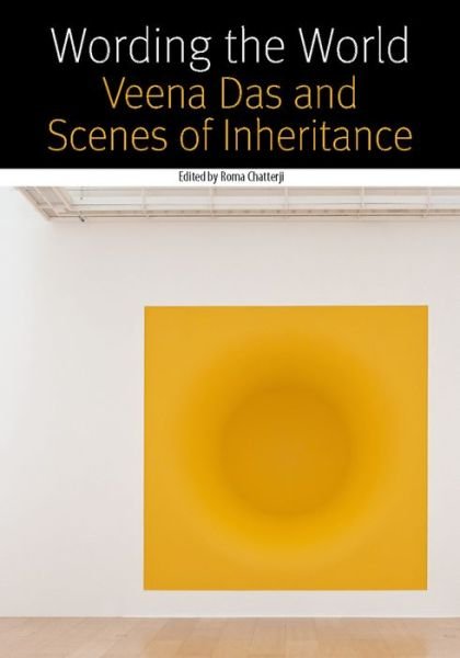 Cover for Roma Chatterji · Wording the World: Veena Das and Scenes of Inheritance - Forms of Living (Hardcover Book) (2014)