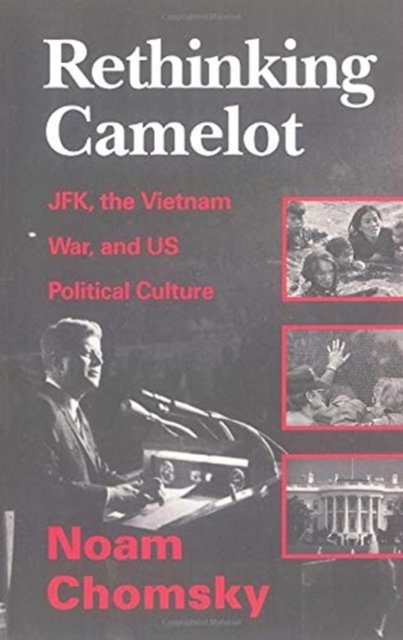 Cover for Noam Chomsky · Rethinking Camelot: JFK, the Vietnam War, and U.S. Political Culture (Paperback Bog) (1993)