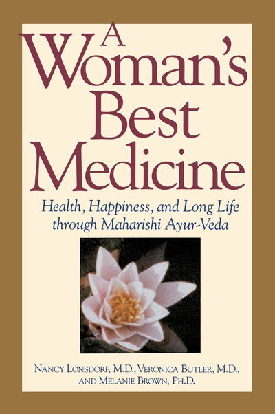 Cover for Nancy Lonsdorf · A Woman's Best Medicine: Health, Happiness and Long Life Through Ayur-Veda (Paperback Book) [New edition] (1995)