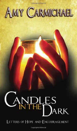 Candles in the Dark - Amy Carmichael - Książki - CLC PUBLICATIONS - 9780875080857 - 1 sierpnia 1982