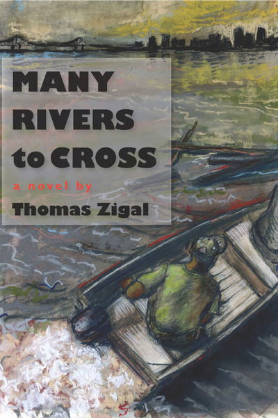 Many Rivers to Cross - Thomas Zigal - Books - Texas Christian University Press,U.S. - 9780875655857 - September 5, 2013