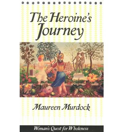 Cover for Maureen Murdock · The Heroine's Journey: Woman's Quest for Wholeness (Paperback Book) (1990)