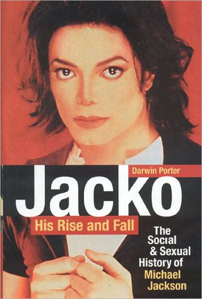 Cover for Darwin Porter · Jacko: His Rise And Fall: The Social and Sexual History of Michael Jackson (Hardcover Book) (2007)