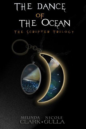 Melinda Clark · The Dance of the Ocean (The Scripter Trilogy) (Paperback Book) (2013)
