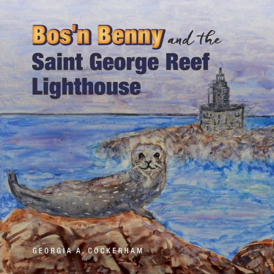 Cover for Georgia A. Cockerham · Bos'n Benny and the Saint George Reef Lighthouse (Paperback Book) (2018)