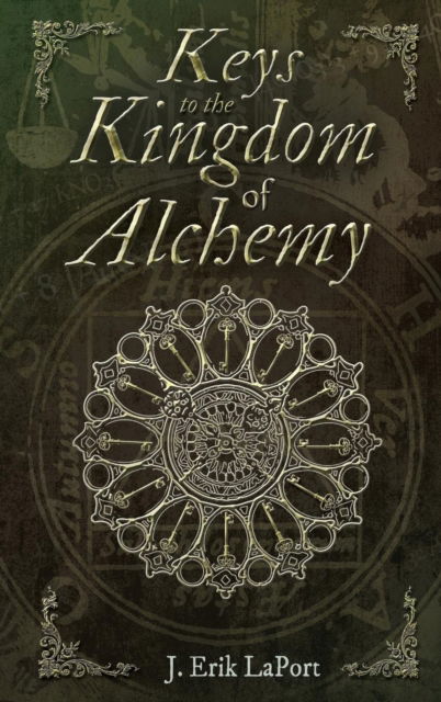 Cover for J Erik Laport · Keys to the Kingdom of Alchemy: Unlocking the Secrets of Basil Valentine's Stone (Hardcover Color Edition) - Quintessence Classical Alchemy (Hardcover Book) (2016)