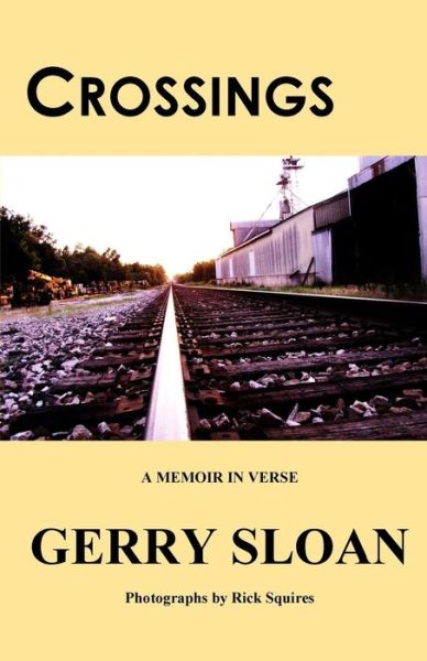 Cover for Gerry Sloan · Crossings A Memoir in Verse (Paperback Book) (2017)