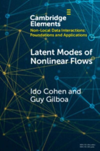 Cover for Cohen, Ido (Technion - Israel Institute of Technology) · Latent Modes of Nonlinear Flows: A Koopman Theory Analysis - Elements in Non-local Data Interactions: Foundations and Applications (Paperback Book) (2023)