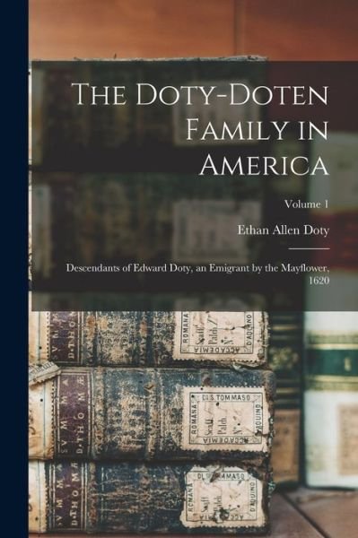 Cover for Ethan Allen Doty · Doty-Doten Family in America (Book) (2022)