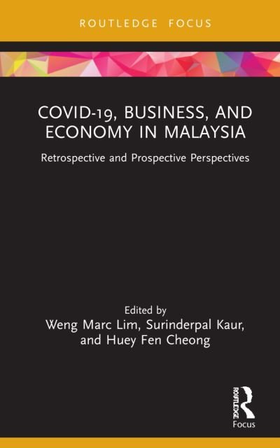 Cover for Lim, Weng Marc (Swinburne University, Australia &amp; Malaysia) · COVID-19, Business, and Economy in Malaysia: Retrospective and Prospective Perspectives - COVID-19 in Asia (Hardcover bog) (2021)