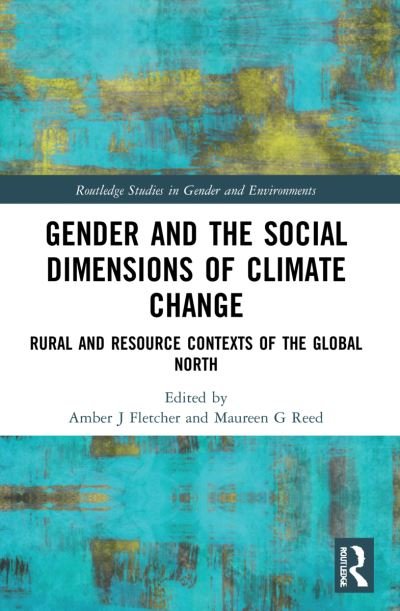 Gender and the Social Dimensions of Climate Change: Rural and Resource Contexts of the Global North - Routledge Studies in Gender and Environments -  - Bøger - Taylor & Francis Ltd - 9781032316857 - 27. maj 2024