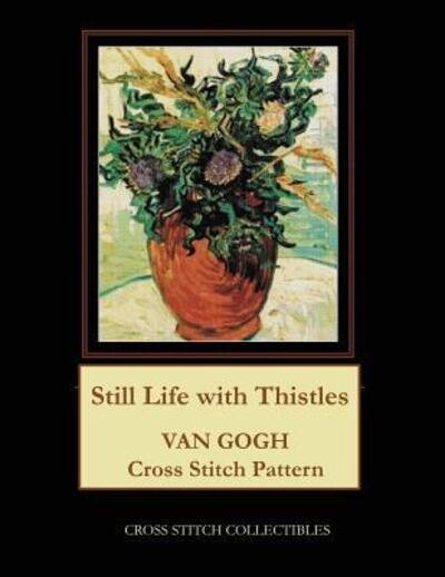 Cover for Cross Stitch Collectibles · Still Life with Thistles : Van Gogh Cross Stitch Pattern (Paperback Book) (2019)