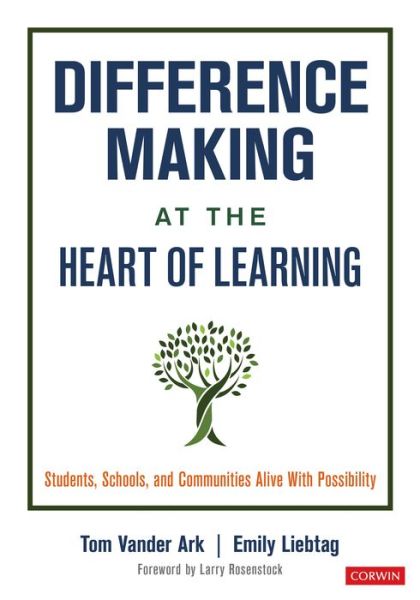 Cover for Tom Vander Ark · Difference Making at the Heart of Learning: Students, Schools, and Communities Alive With Possibility (Paperback Book) (2020)