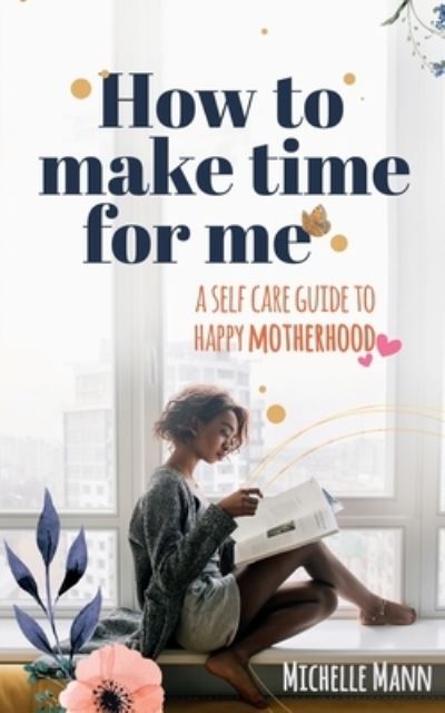 Cover for Michelle Mann · How to Make Time for Me (Bog) (2021)