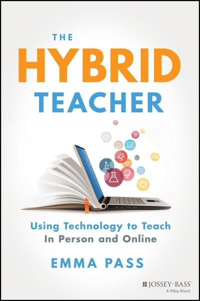 Cover for Emma Pass · The Hybrid Teacher: Using Technology to Teach In Person and Online (Taschenbuch) (2021)
