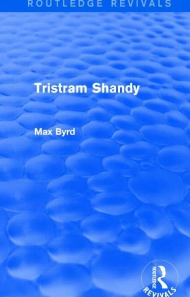 Cover for Max Byrd · Tristram Shandy (Routledge Revivals) - Routledge Revivals (Gebundenes Buch) (2014)