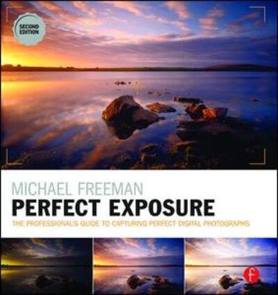 Cover for Michael Freeman · Perfect exposure the professional's guide to capturing perfect digital photographs (Bok) [Revised &amp; updated edition. edition] (2015)