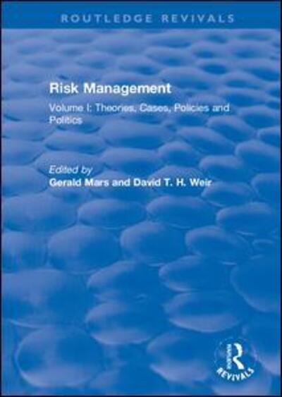 Cover for Gerald Mars · Risk Management: Volume I: Theories, Cases, Policies and Politics - Routledge Revivals (Hardcover Book) (2019)