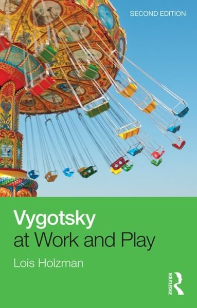 Cover for Holzman, Lois (East Side Institute, USA) · Vygotsky at Work and Play (Paperback Book) (2016)