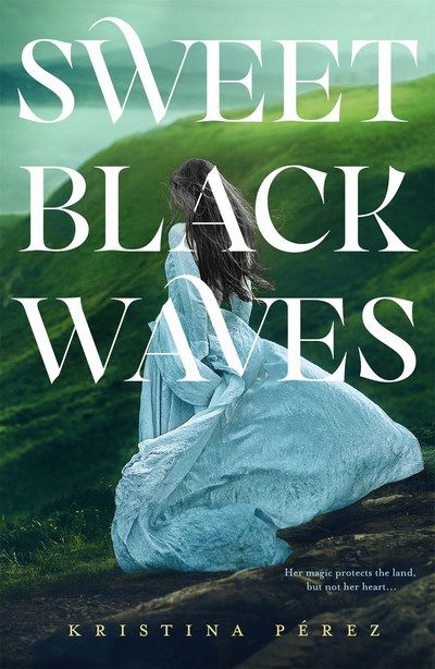 Cover for Kristina Perez · Sweet Black Waves (Hardcover Book) (2018)