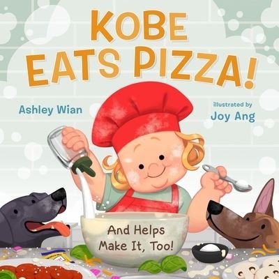 Cover for Ashley Wian · Kobe Eats Pizza! (Hardcover Book) (2022)