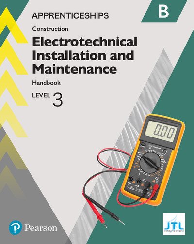 Cover for JTL Training JTL · Apprenticeship Level 3 Electrotechnical (Installation and Maintainence) Learner Handbook B + Activebook - Apprenticeship Level 3 Electrical Installations (Bog) (2018)