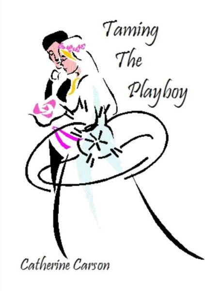 Cover for Catherine Carson · Taming the Playboy (Paperback Book) (2015)